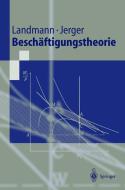 Beschäftigungstheorie di Jürgen Jerger, Oliver Landmann edito da Springer Berlin Heidelberg