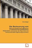 Die Besteuerung von Finanzintermediären di Oliver Rydygel edito da VDM Verlag