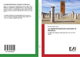 La regionalizzazione avanzata in Marocco di Moulay El Mehdi Falloul edito da Edizioni Accademiche Italiane