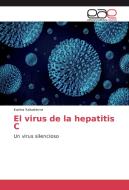 El virus de la hepatitis C di Karina Salvatierra edito da EAE