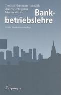 Bankbetriebslehre di Thomas Hartmann-Wendels, Andreas Pfingsten, Martin Weber edito da Springer