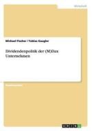 Dividendenpolitik der (M)Dax Unternehmen di Michael Fischer, Tobias Gaugler edito da GRIN Publishing