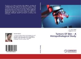 Tumors Of Skin - A Histopathological Study di Gunvanti Rathod, Pragnesh Parmar edito da LAP Lambert Academic Publishing