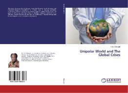 Unipolar World and The Global Crises di Fatai Olasupo edito da LAP Lambert Academic Publishing