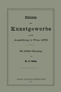 Stimmen über Kunstgewerbe auf der Ausstellung in Wien 1873 di Hermann Grothe edito da Springer Berlin Heidelberg