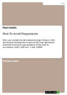 How to Avoid Prepayments di Paul Corleis edito da Grin Verlag