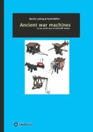 Ancient war machines di Martin Ludwig, Frank Müller edito da tredition