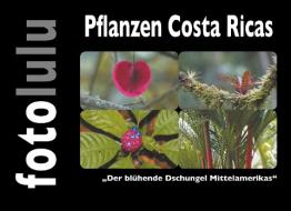 Pflanzen Costa Ricas di Fotolulu edito da Books on Demand