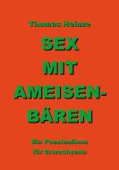 Sex mit Ameisenbären di Thomas Heinze edito da Books on Demand