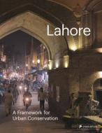 Lahore: The Historic City di ,Philip Jodidio edito da Prestel
