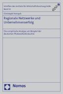 Regionale Netzwerke und Unternehmenserfolg di Christoph Hornych edito da Nomos Verlagsges.MBH + Co