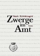 Zwerge im Amt di Hank Blöchinger edito da Books on Demand