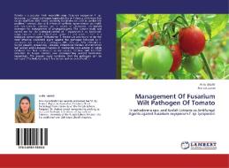 Management Of Fusarium Wilt Pathogen Of Tomato di Anila Bashir, Arshad Javaid edito da LAP Lambert Academic Publishing