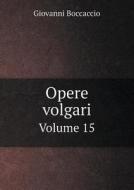 Opere Volgari Volume 15 di Professor Giovanni Boccaccio edito da Book On Demand Ltd.