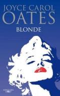 Blonde di Joyce Carol Oates edito da Alfaguara