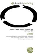 Circle di Frederic P Miller, Agnes F Vandome, John McBrewster edito da Alphascript Publishing