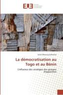 La démocratisation au Togo et au Bénin di Julien Morency-Laflamme edito da Editions universitaires europeennes EUE