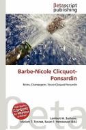 Barbe-Nicole Clicquot-Ponsardin edito da Betascript Publishing
