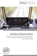 Koolbury Railway Station edito da Frac Press