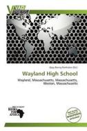 Wayland High School edito da Crypt Publishing