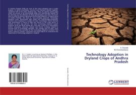 Technology Adoption in Dryland Crops of Andhra Pradesh di K. Suseela, M. Chandrasekaran edito da LAP Lambert Academic Publishing
