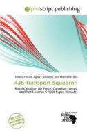 436 Transport Squadron edito da Alphascript Publishing