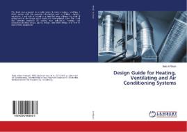 Design Guide for Heating, Ventilating and Air Conditioning Systems di Ihab Al Rikabi edito da LAP Lambert Academic Publishing