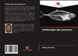 Ostéologie des poissons di Bhaba Amatya edito da Editions Notre Savoir