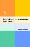 India's Economic Development Since 1947 edito da Academic Foundation