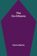 The Co-Citizens di Corra Harris edito da Alpha Editions