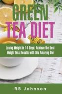 Green Tea Diet di Rs Johnson edito da Independently Published