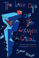 The Last Days Of The Lacuna Cabal di Sean Dixon edito da Harpercollins Publishers