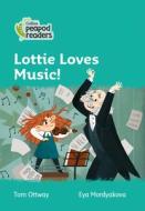 Level 3 - Lottie Loves Music! di Tom Ottway edito da HarperCollins Publishers