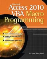 Microsoft Access 2010 VBA Macro Programming di Richard Shepherd edito da McGraw-Hill Education - Europe