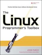 The Linux Programmer's Toolbox di John Fusco edito da Pearson Education (US)