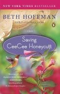 Saving CeeCee Honeycutt di Beth Hoffman edito da PENGUIN GROUP