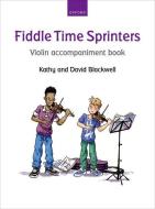 Fiddle Time Sprinters Violin Accompaniment Book di Kathy Blackwell edito da OUP Oxford