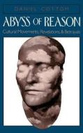 Abyss of Reason: Cultural Movements, Revelations, and Betrayals di Daniel Cottom edito da OXFORD UNIV PR