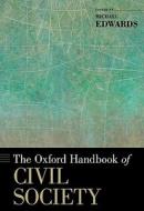 The Oxford Handbook Of Civil Society di Michael Edwards edito da Oxford University Press Inc