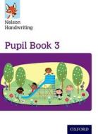 Nelson Handwriting: Year 3/Primary 4: Pupil Book 3 di Anita Warwick edito da OUP Oxford