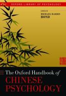 Oxford Handbook of Chinese Psychology di Michael Harris Bond edito da OUP Oxford