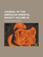 Journal Of The American Oriental Society (volume 20) di American Oriental Society edito da General Books Llc