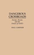 Dangerous Crossroads di Hall Gardner, Unknown edito da Praeger