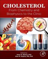 Cholesterol: From Chemistry and Biophysics to the Clinic edito da ACADEMIC PR INC