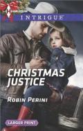 Christmas Justice di Robin Perini edito da Harlequin