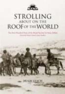 Strolling About on the Roof of the World di Susan Farrington, Hugh Leach edito da Taylor & Francis Ltd