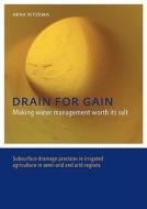 Drain for Gain: Making Water Management Worth its Salt di Henk Ritzema edito da Taylor & Francis Ltd