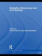 Globality, Democracy and Civil Society di Terrell Carver edito da Taylor & Francis Ltd