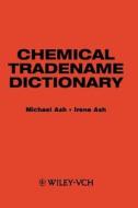 Chemical Tradename Dictionary di Ash edito da John Wiley & Sons