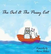 THE OWL AND THE PUSSY CAT di BRIAN WILSON edito da LIGHTNING SOURCE UK LTD
